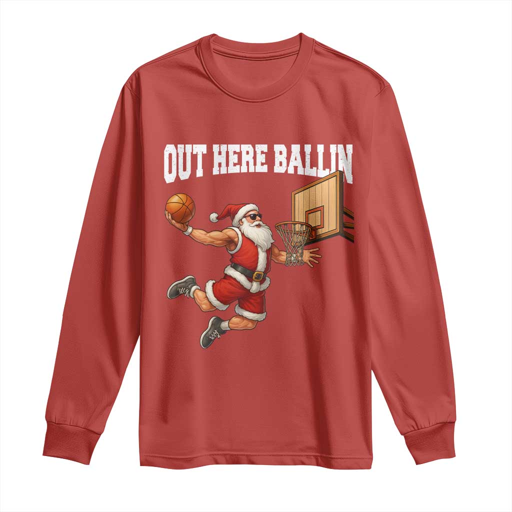 Funny Christmas Basketball Long Sleeve Shirt Out Here Ballin Xmas Santa Sport - Wonder Print Shop