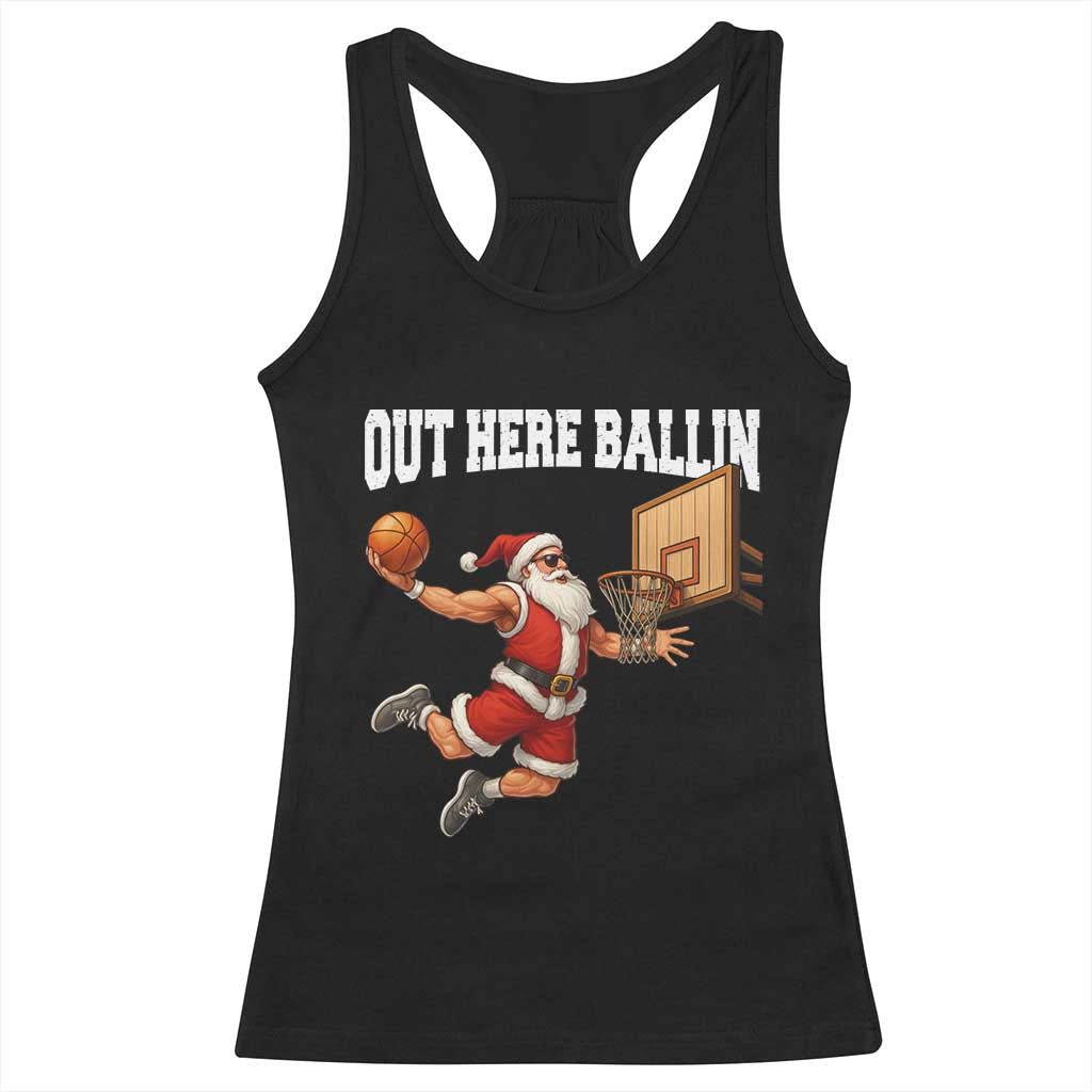 Funny Christmas Basketball Racerback Tank Top Out Here Ballin Xmas Santa Sport - Wonder Print Shop