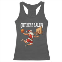 Funny Christmas Basketball Racerback Tank Top Out Here Ballin Xmas Santa Sport - Wonder Print Shop