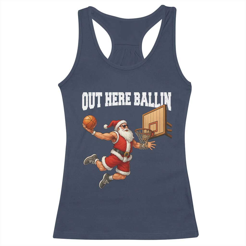 Funny Christmas Basketball Racerback Tank Top Out Here Ballin Xmas Santa Sport - Wonder Print Shop
