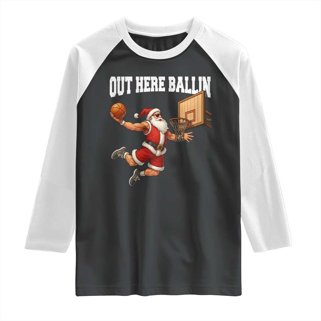 Funny Christmas Basketball Raglan Shirt Out Here Ballin Xmas Santa Sport - Wonder Print Shop