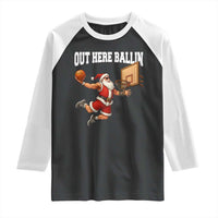 Funny Christmas Basketball Raglan Shirt Out Here Ballin Xmas Santa Sport - Wonder Print Shop