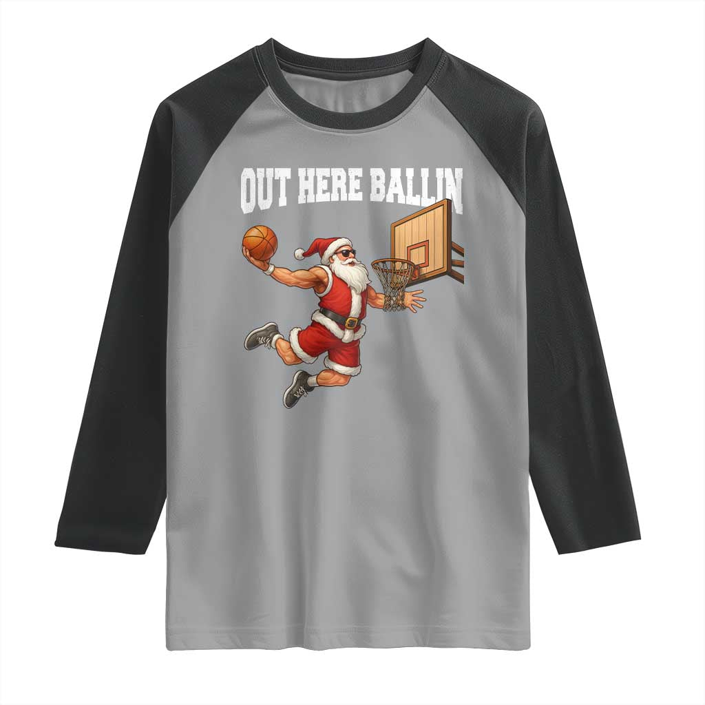 Funny Christmas Basketball Raglan Shirt Out Here Ballin Xmas Santa Sport - Wonder Print Shop