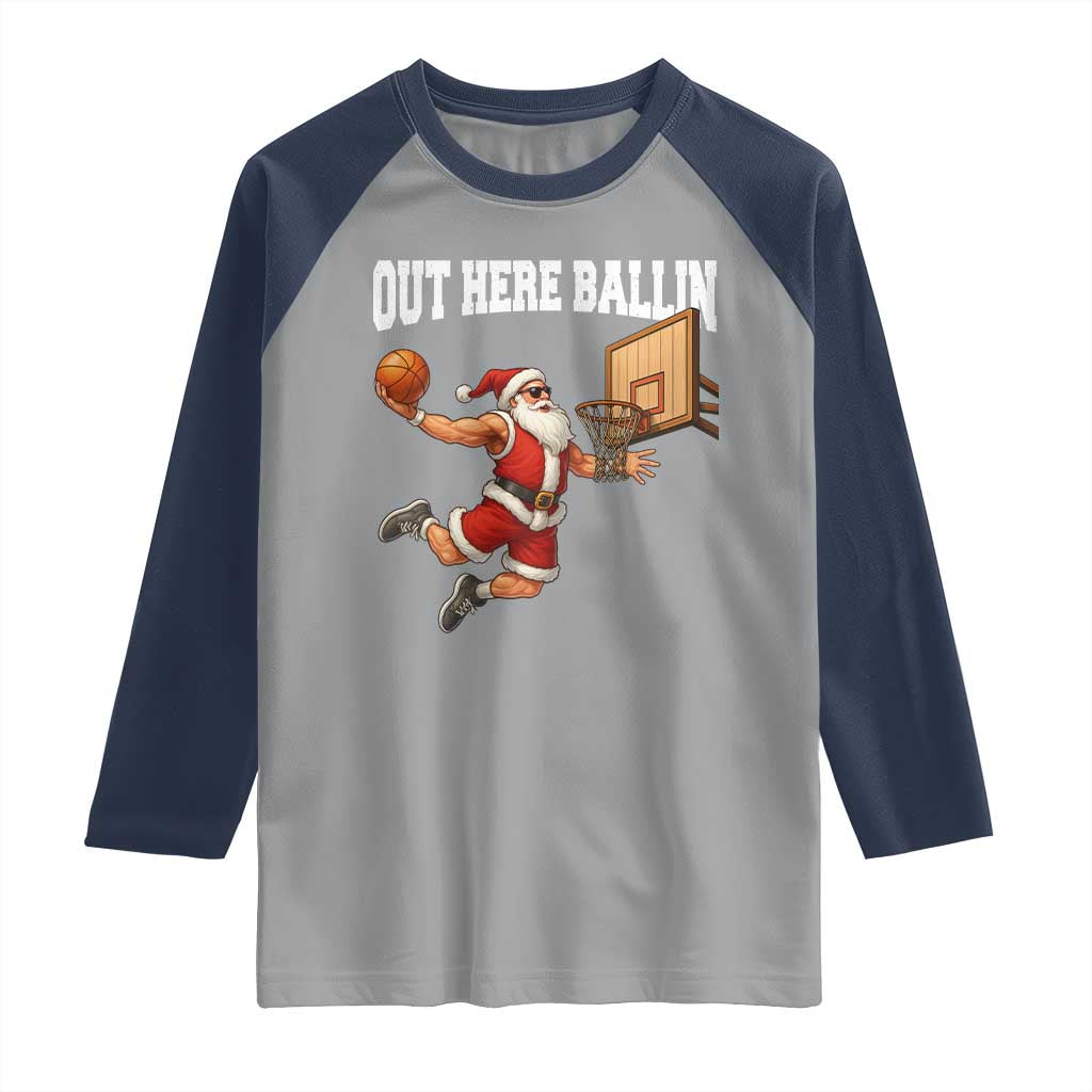 Funny Christmas Basketball Raglan Shirt Out Here Ballin Xmas Santa Sport - Wonder Print Shop