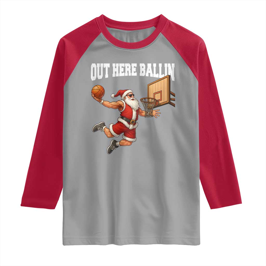 Funny Christmas Basketball Raglan Shirt Out Here Ballin Xmas Santa Sport - Wonder Print Shop