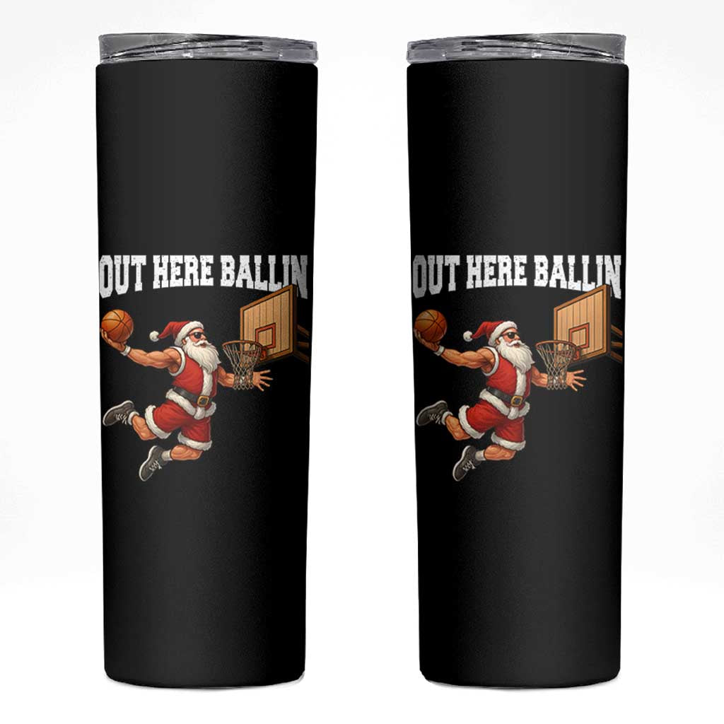 Funny Christmas Basketball Skinny Tumbler Out Here Ballin Xmas Santa Sport - Wonder Print Shop
