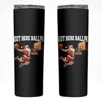 Funny Christmas Basketball Skinny Tumbler Out Here Ballin Xmas Santa Sport - Wonder Print Shop