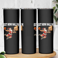Funny Christmas Basketball Skinny Tumbler Out Here Ballin Xmas Santa Sport - Wonder Print Shop