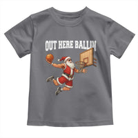 Funny Christmas Basketball Toddler T Shirt Out Here Ballin Xmas Santa Sport - Wonder Print Shop