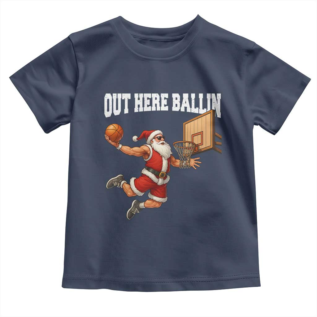 Funny Christmas Basketball Toddler T Shirt Out Here Ballin Xmas Santa Sport - Wonder Print Shop
