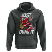 Funny Christmas Basketball Hoodie Just Dunk It Xmas Santa Sport - Wonder Print Shop