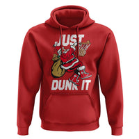 Funny Christmas Basketball Hoodie Just Dunk It Xmas Santa Sport - Wonder Print Shop