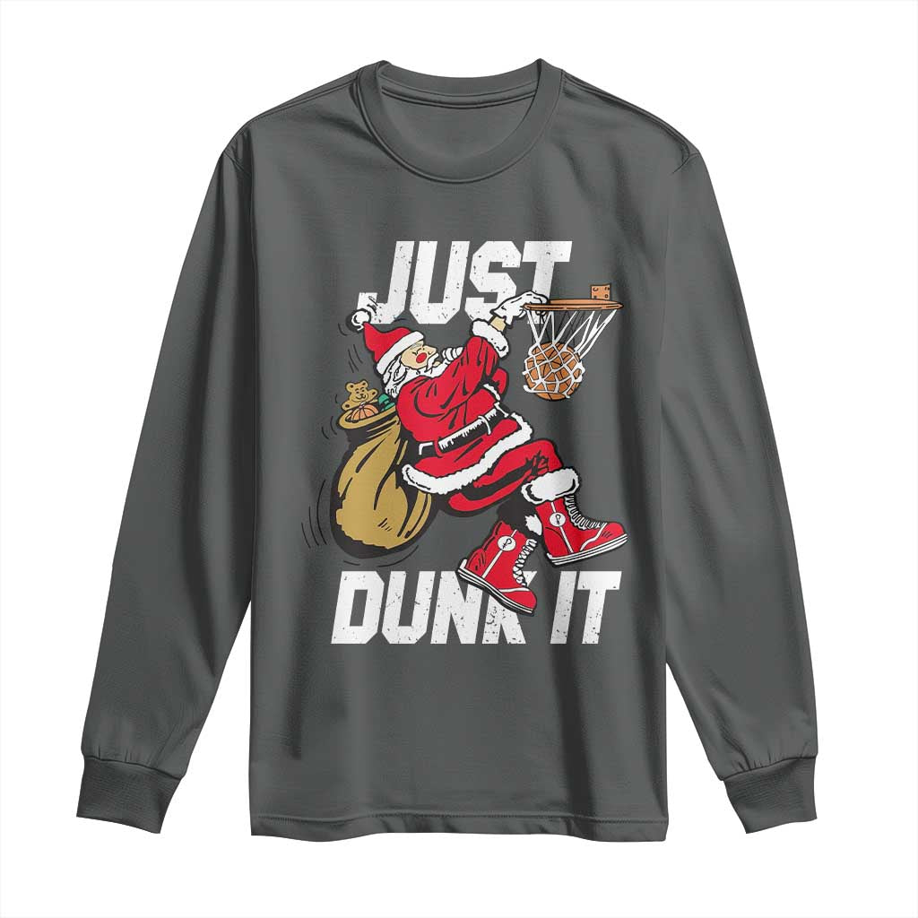 Funny Christmas Basketball Long Sleeve Shirt Just Dunk It Xmas Santa Sport - Wonder Print Shop