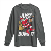 Funny Christmas Basketball Long Sleeve Shirt Just Dunk It Xmas Santa Sport - Wonder Print Shop