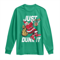 Funny Christmas Basketball Long Sleeve Shirt Just Dunk It Xmas Santa Sport - Wonder Print Shop
