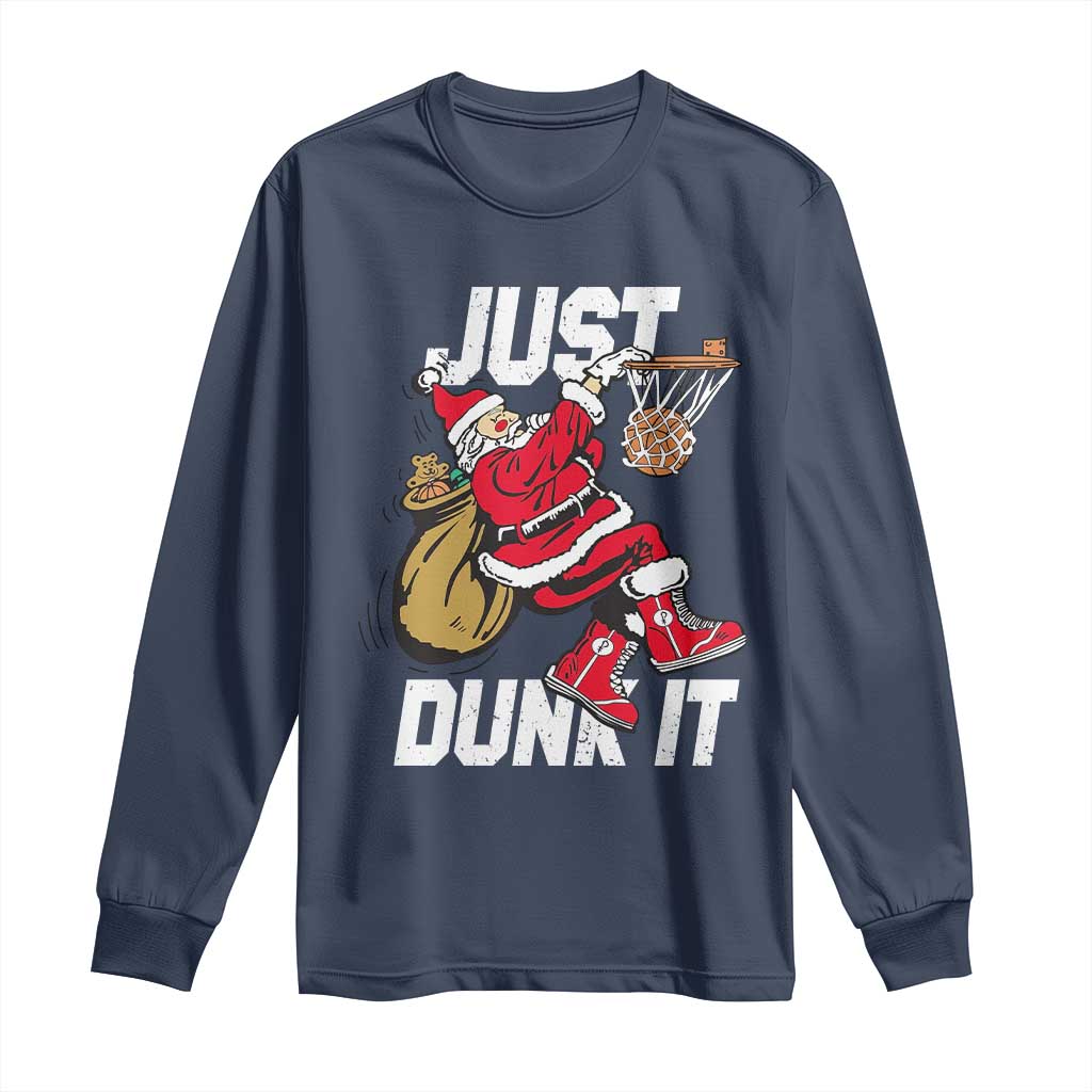 Funny Christmas Basketball Long Sleeve Shirt Just Dunk It Xmas Santa Sport - Wonder Print Shop