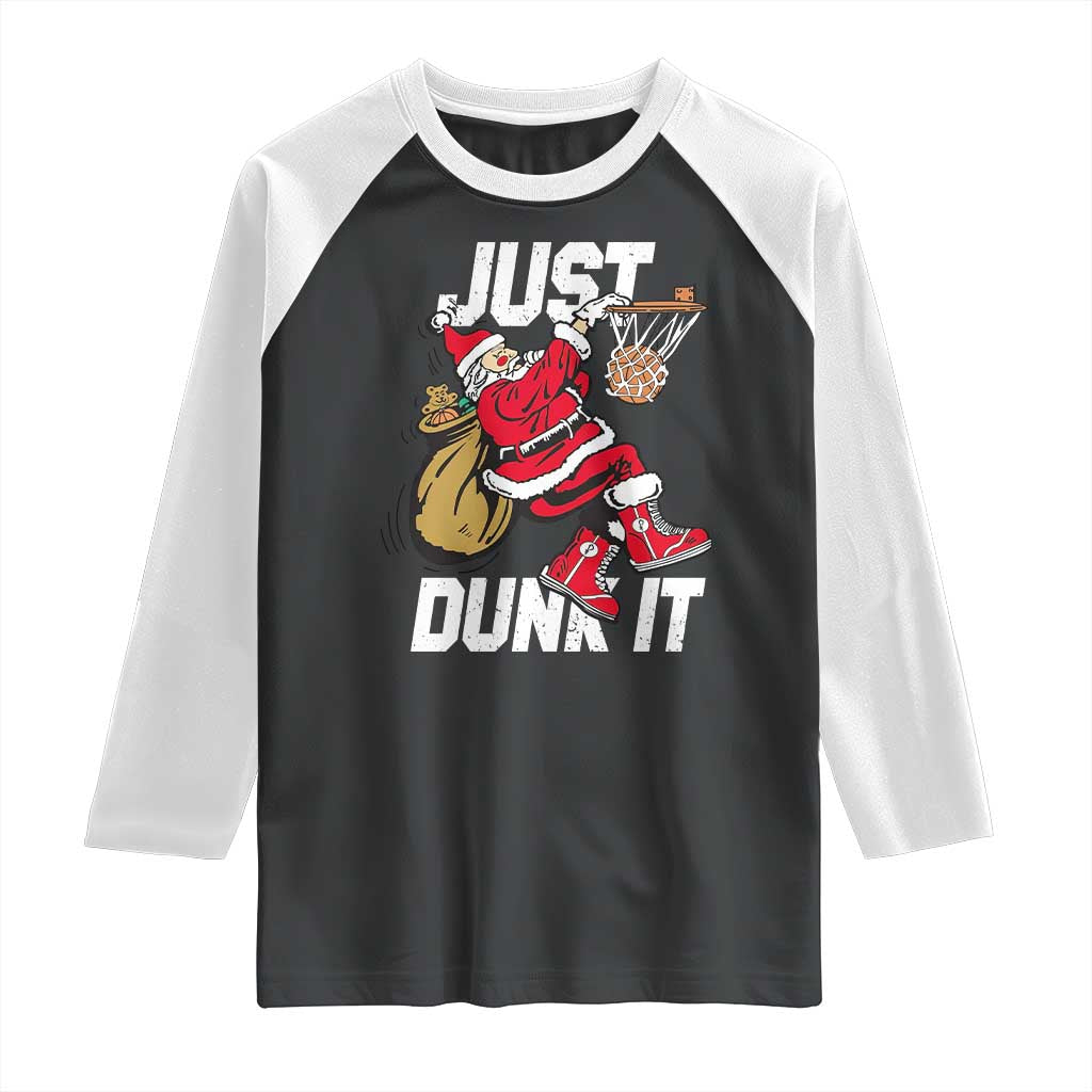 Funny Christmas Basketball Raglan Shirt Just Dunk It Xmas Santa Sport - Wonder Print Shop