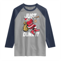 Funny Christmas Basketball Raglan Shirt Just Dunk It Xmas Santa Sport - Wonder Print Shop