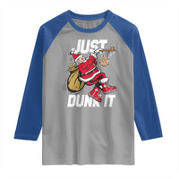 Funny Christmas Basketball Raglan Shirt Just Dunk It Xmas Santa Sport - Wonder Print Shop