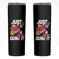 Funny Christmas Basketball Skinny Tumbler Just Dunk It Xmas Santa Sport - Wonder Print Shop