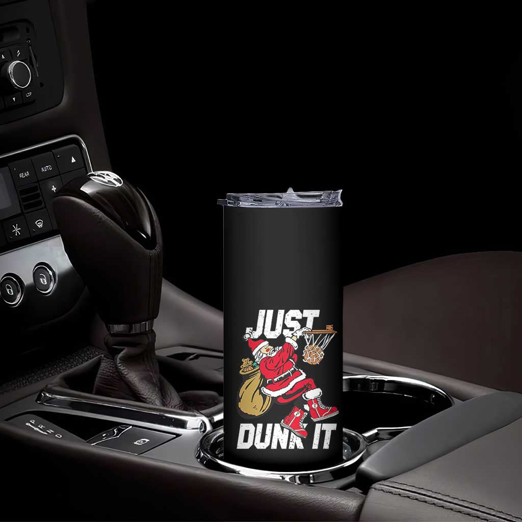 Funny Christmas Basketball Skinny Tumbler Just Dunk It Xmas Santa Sport - Wonder Print Shop