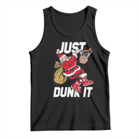 Funny Christmas Basketball Tank Top Just Dunk It Xmas Santa Sport - Wonder Print Shop