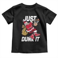 Funny Christmas Basketball Toddler T Shirt Just Dunk It Xmas Santa Sport - Wonder Print Shop