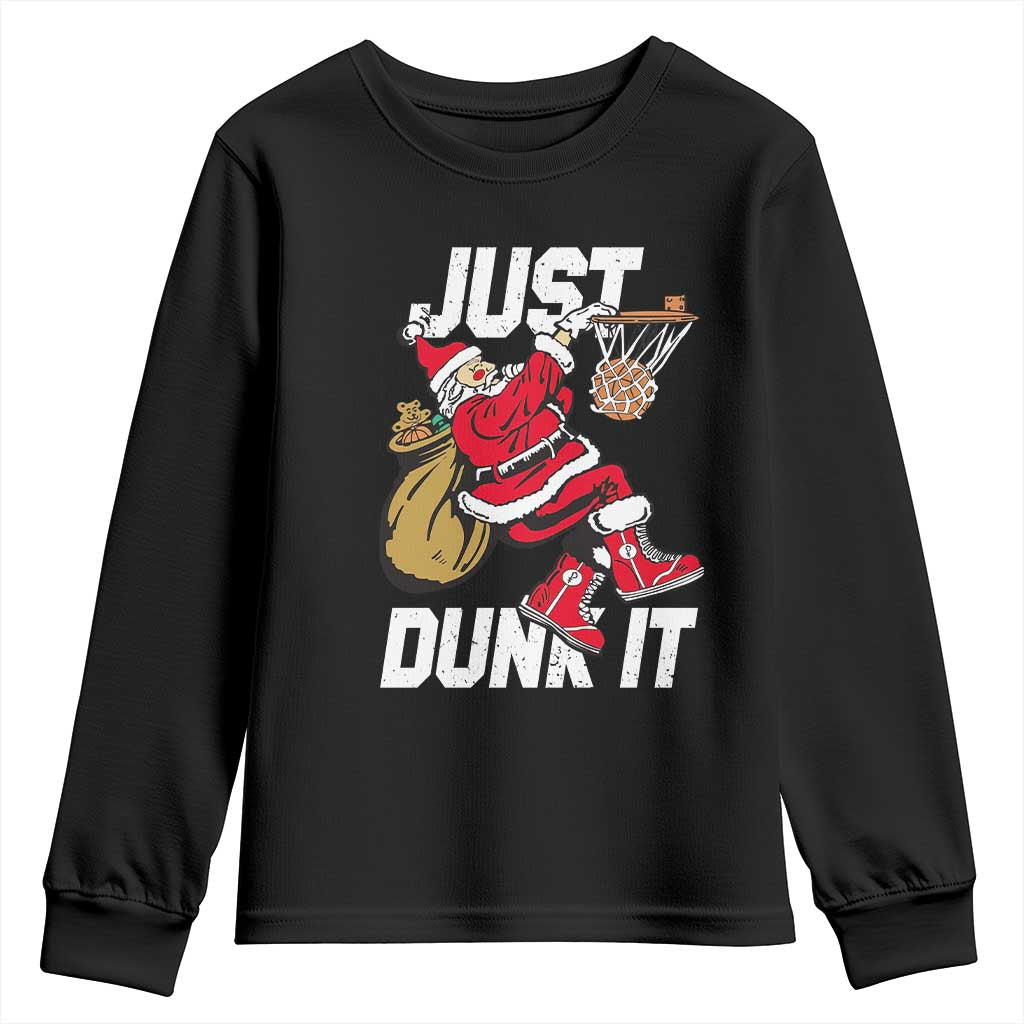 Funny Christmas Basketball Youth Sweatshirt Just Dunk It Xmas Santa Sport - Wonder Print Shop