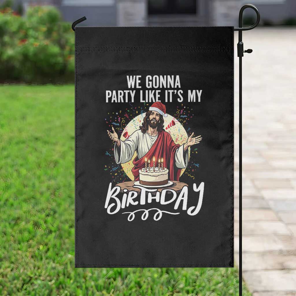 Funny Christian Christmas Birthday Garden Flag We Gonna Party Like It Is My Birthday - Wonder Print Shop