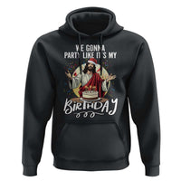 Funny Christian Christmas Birthday Hoodie We Gonna Party Like It Is My Birthday - Wonder Print Shop
