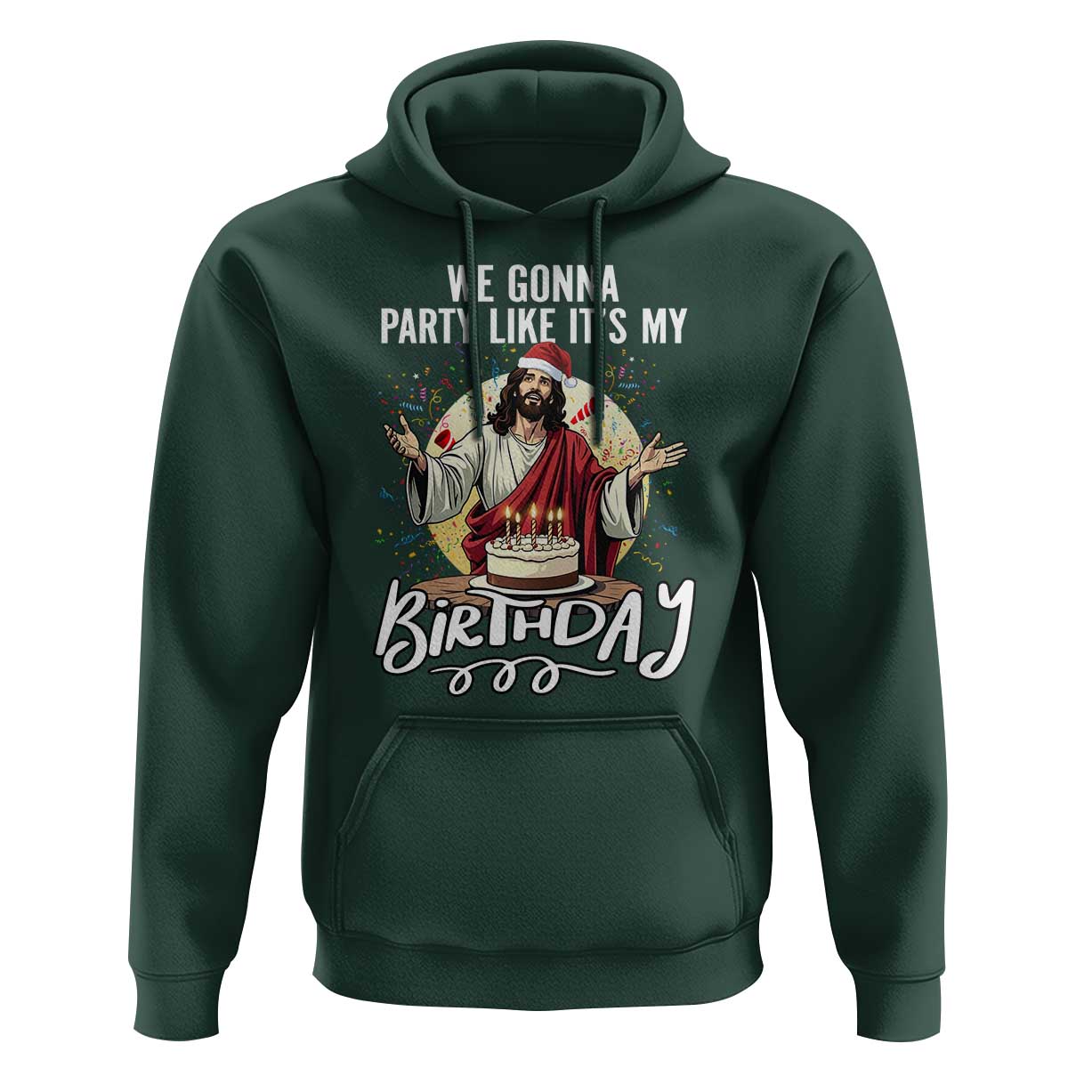 Funny Christian Christmas Birthday Hoodie We Gonna Party Like It Is My Birthday - Wonder Print Shop