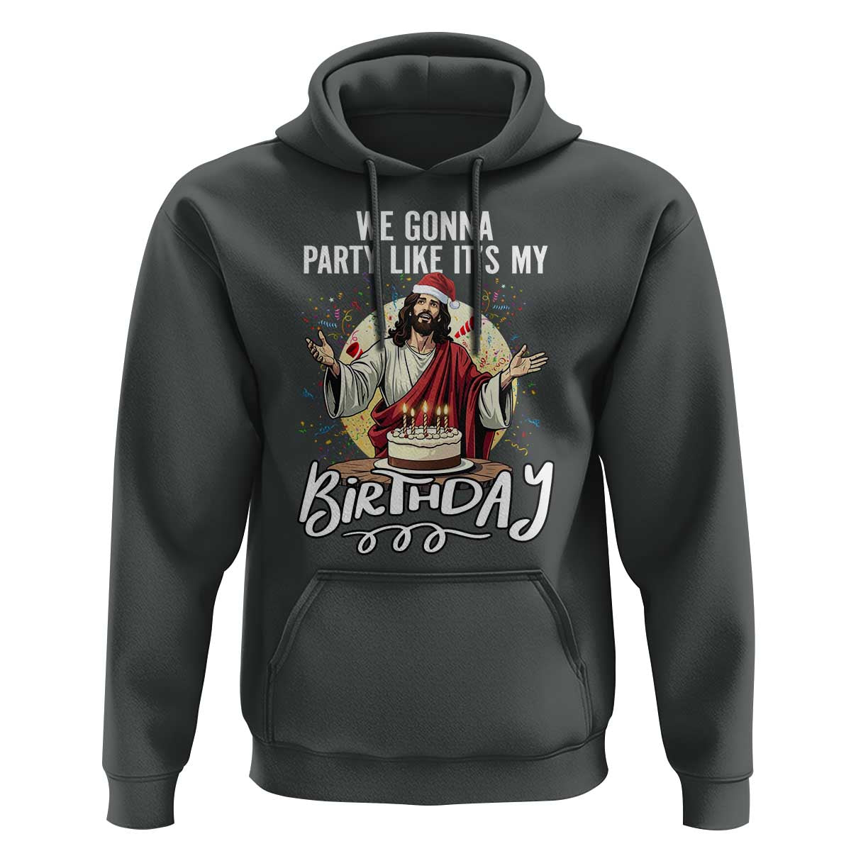 Funny Christian Christmas Birthday Hoodie We Gonna Party Like It Is My Birthday - Wonder Print Shop