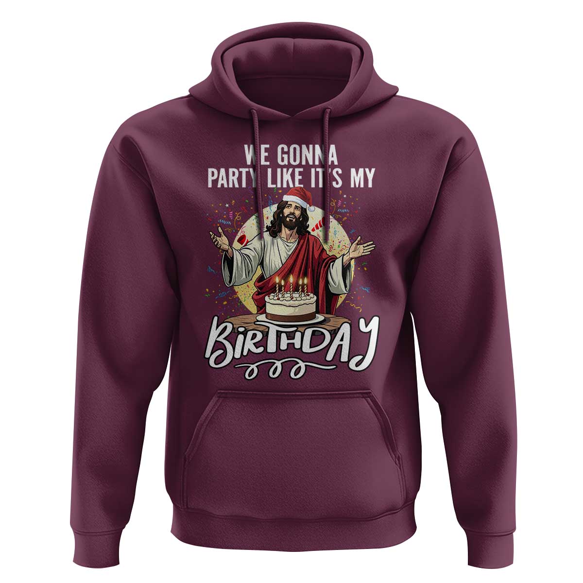Funny Christian Christmas Birthday Hoodie We Gonna Party Like It Is My Birthday - Wonder Print Shop