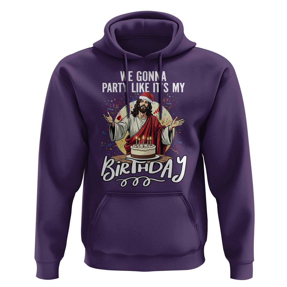 Funny Christian Christmas Birthday Hoodie We Gonna Party Like It Is My Birthday - Wonder Print Shop
