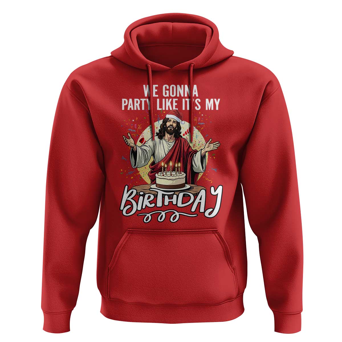 Funny Christian Christmas Birthday Hoodie We Gonna Party Like It Is My Birthday - Wonder Print Shop