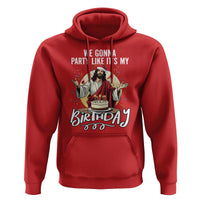 Funny Christian Christmas Birthday Hoodie We Gonna Party Like It Is My Birthday - Wonder Print Shop