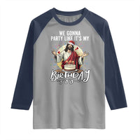 Funny Christian Christmas Birthday Raglan Shirt We Gonna Party Like It Is My Birthday - Wonder Print Shop