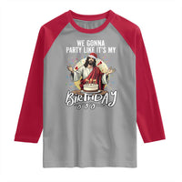 Funny Christian Christmas Birthday Raglan Shirt We Gonna Party Like It Is My Birthday - Wonder Print Shop