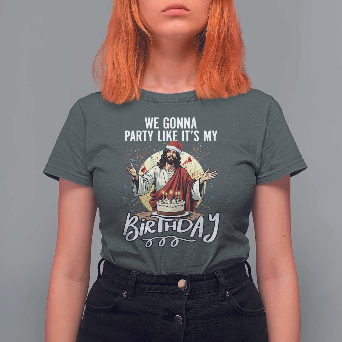 Funny Christian Christmas Birthday T Shirt For Women We Gonna Party Like It Is My Birthday - Wonder Print Shop