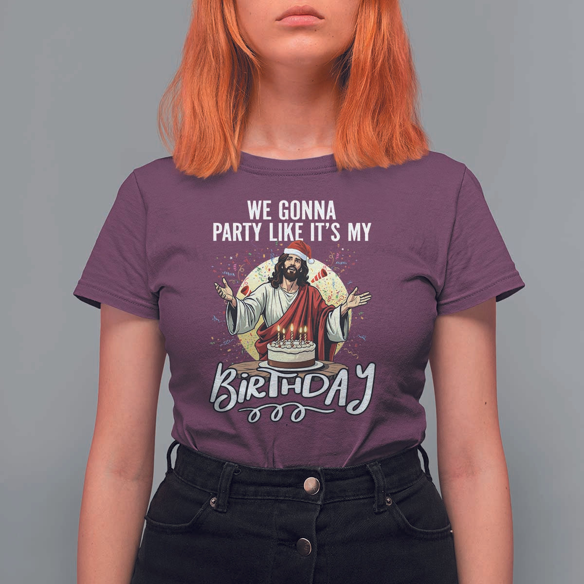 Funny Christian Christmas Birthday T Shirt For Women We Gonna Party Like It Is My Birthday - Wonder Print Shop