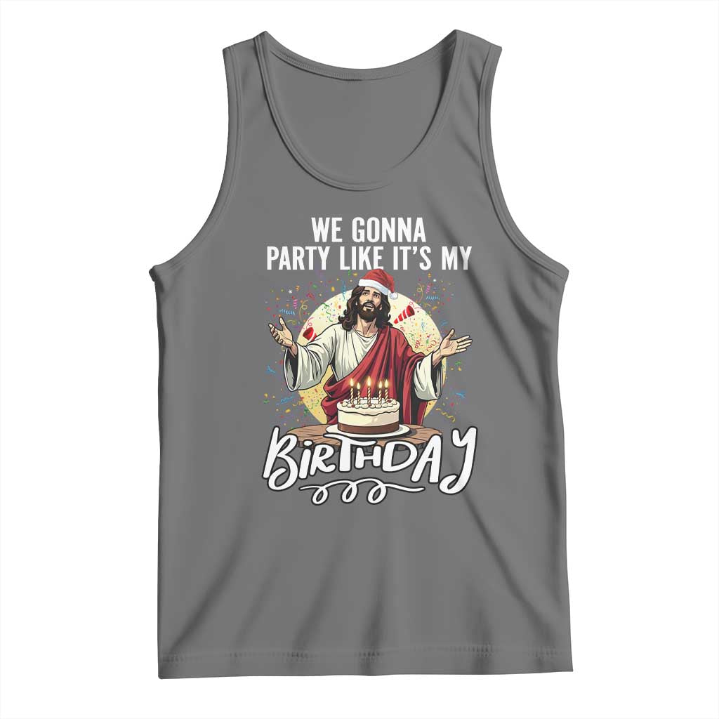 Funny Christian Christmas Birthday Tank Top We Gonna Party Like It Is My Birthday - Wonder Print Shop