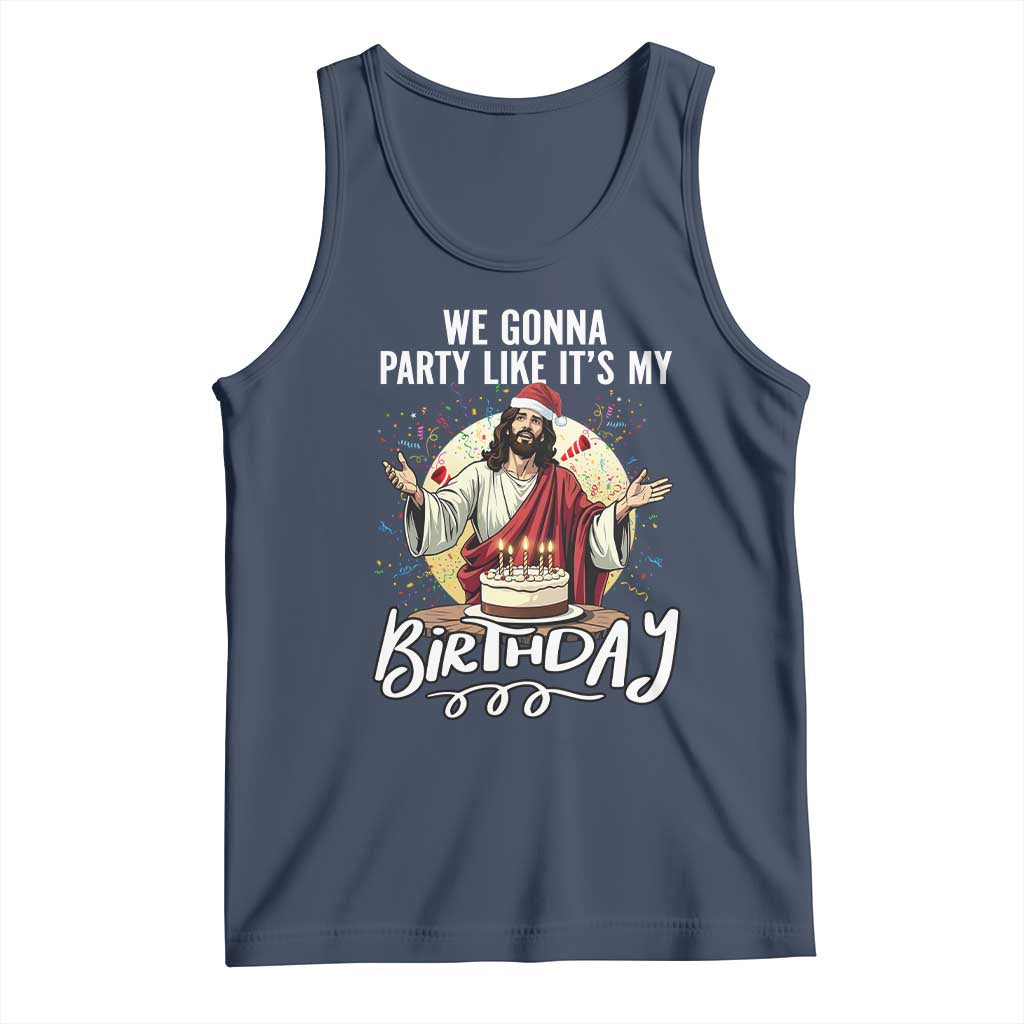 Funny Christian Christmas Birthday Tank Top We Gonna Party Like It Is My Birthday - Wonder Print Shop