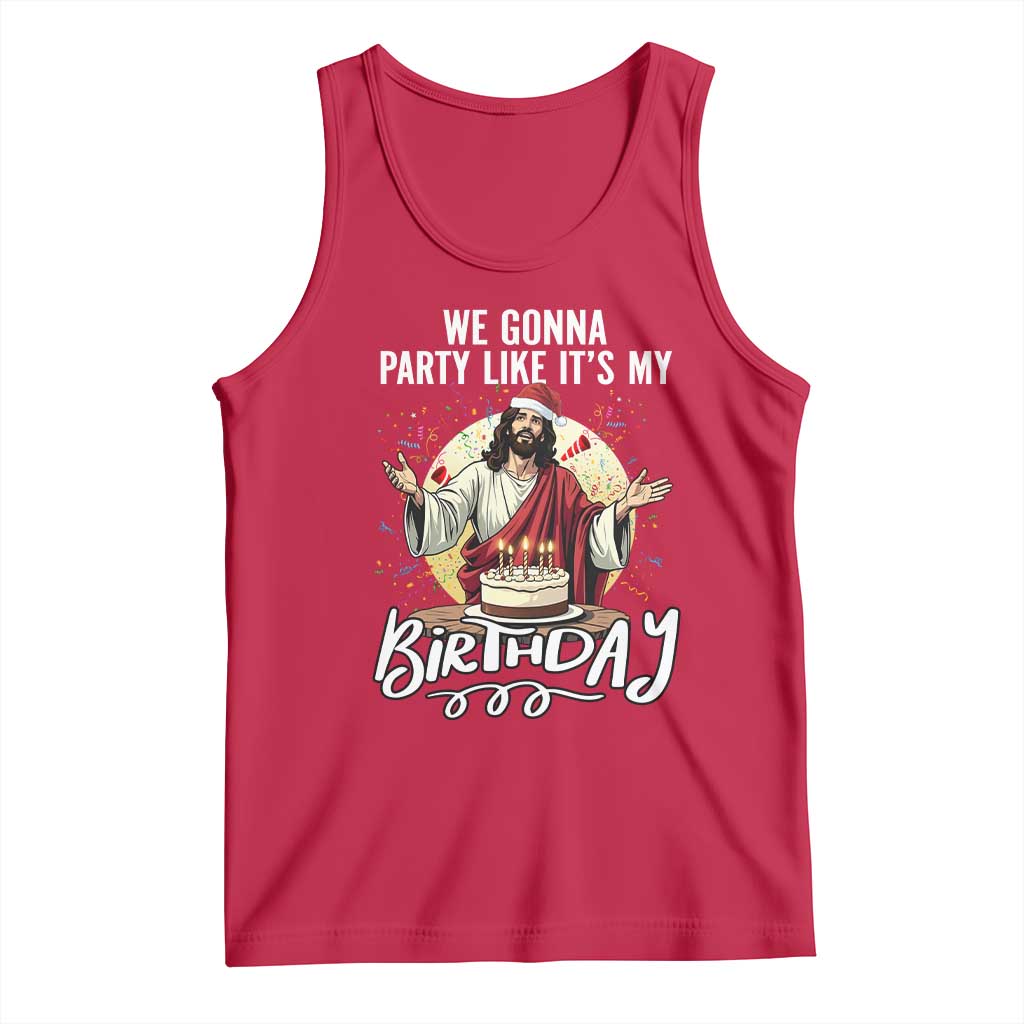 Funny Christian Christmas Birthday Tank Top We Gonna Party Like It Is My Birthday - Wonder Print Shop
