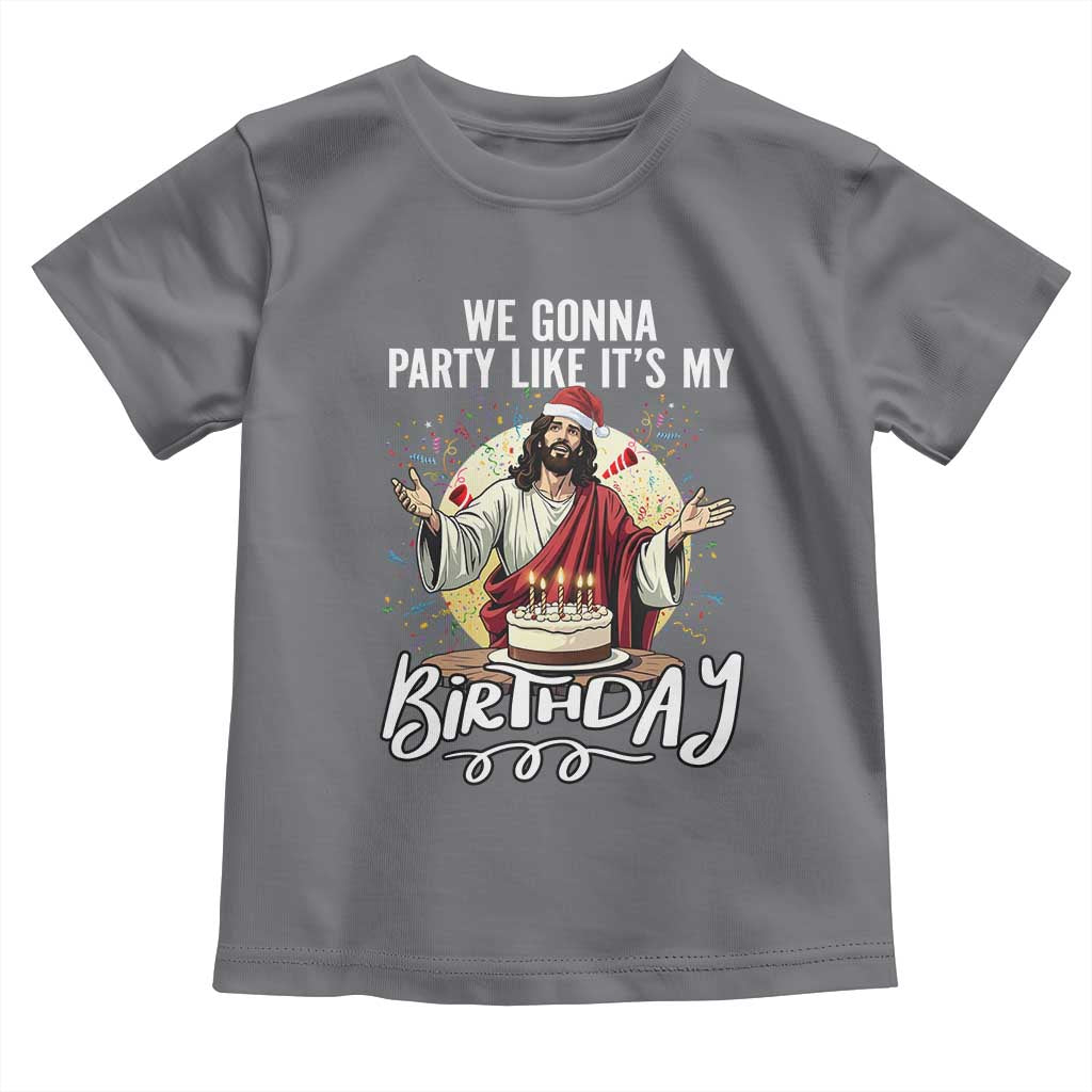 Funny Christian Christmas Birthday Toddler T Shirt We Gonna Party Like It Is My Birthday - Wonder Print Shop