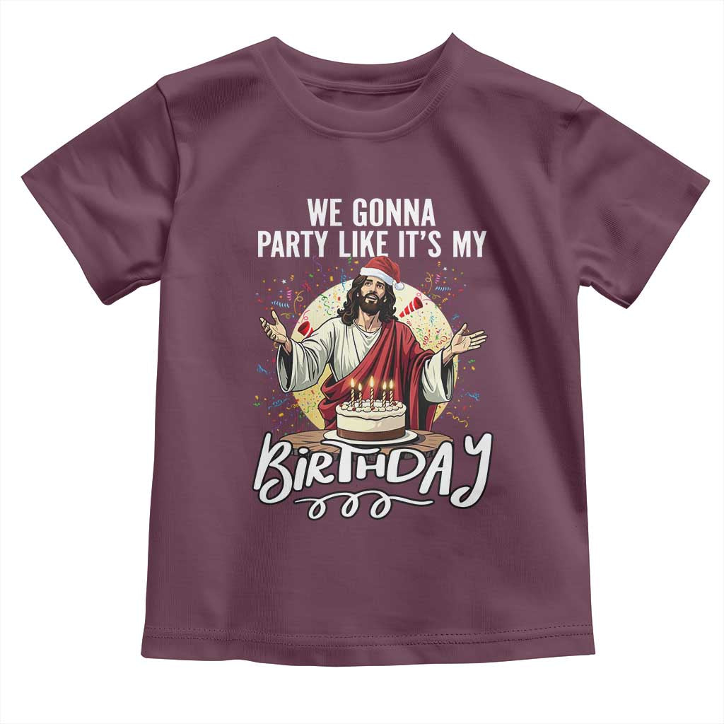 Funny Christian Christmas Birthday Toddler T Shirt We Gonna Party Like It Is My Birthday - Wonder Print Shop