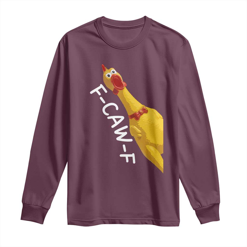 Funny F Caw F Chicken Toy Long Sleeve Shirt Poultry Humor - Wonder Print Shop