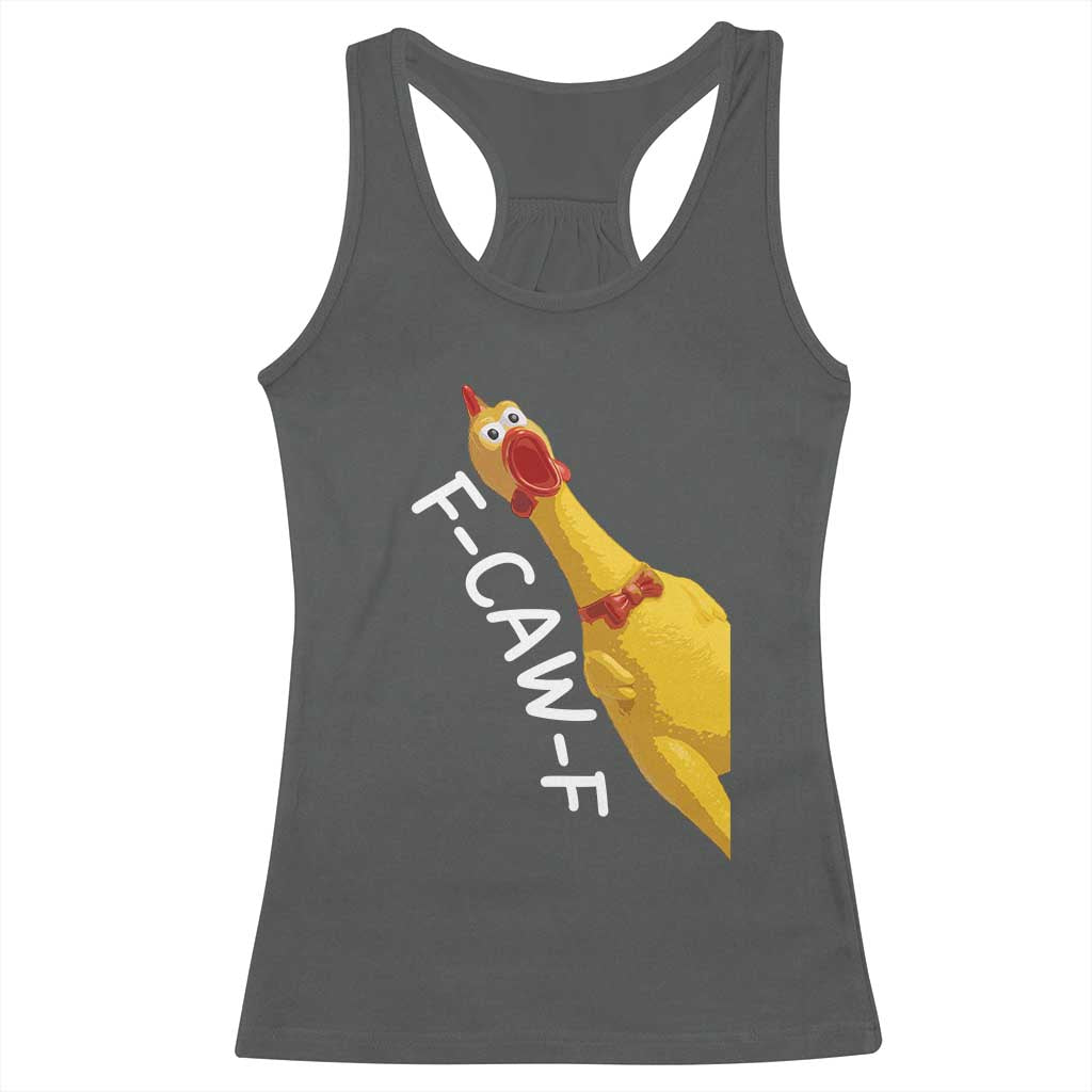 Funny F Caw F Chicken Toy Racerback Tank Top Poultry Humor - Wonder Print Shop