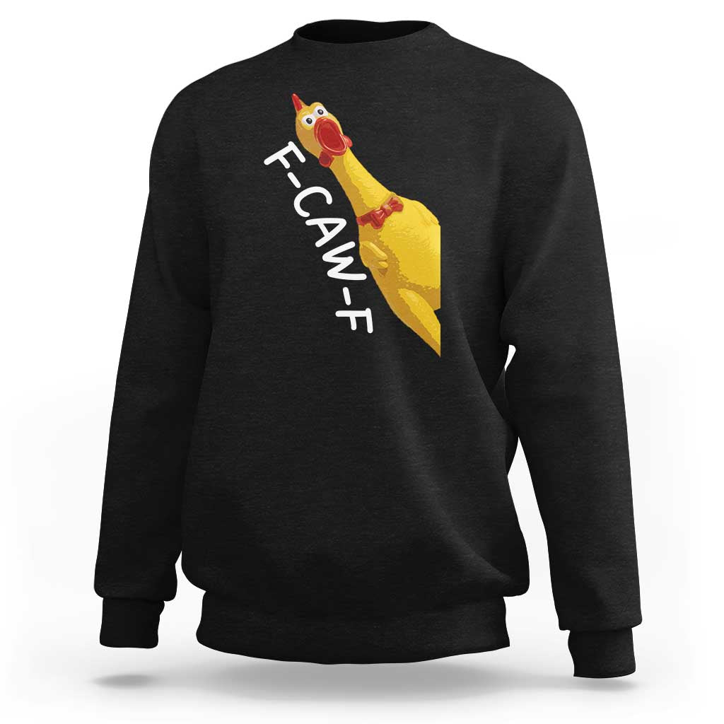 Funny F Caw F Chicken Toy Sweatshirt Poultry Humor - Wonder Print Shop