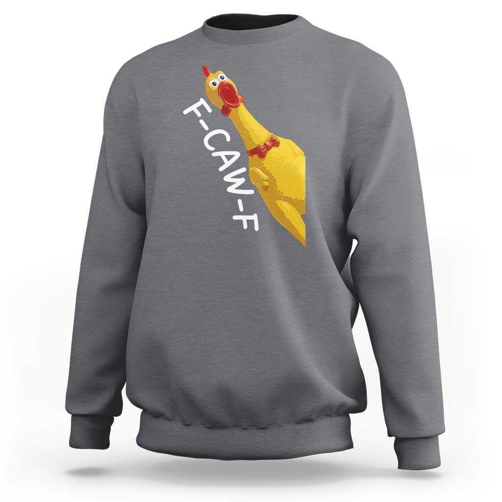Funny F Caw F Chicken Toy Sweatshirt Poultry Humor - Wonder Print Shop