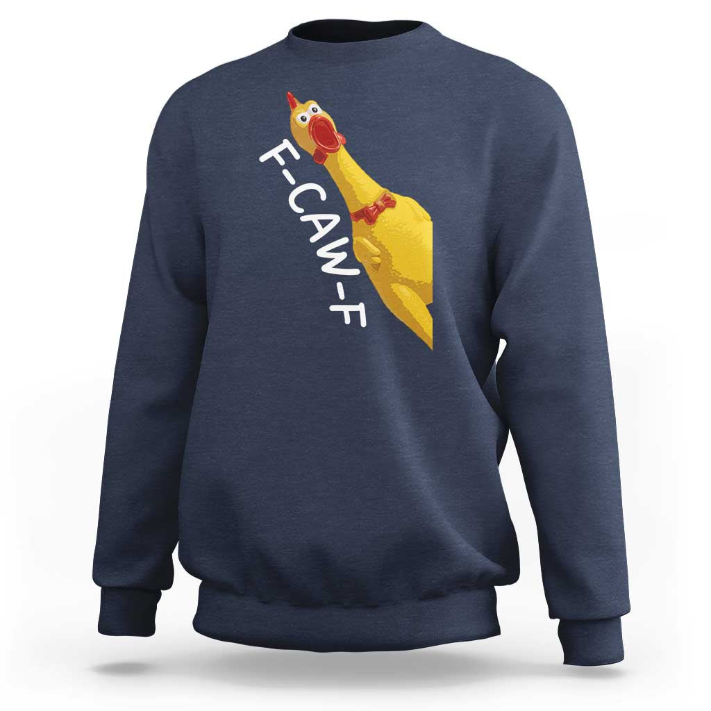 Funny F Caw F Chicken Toy Sweatshirt Poultry Humor - Wonder Print Shop